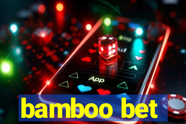 bamboo bet